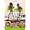 The Planted Runner: Plant-Based Nutrition for Running at Your Best - Paperback