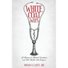 White Coat Ways: A History of Medical Traditions and Their Battle with Progress - Paperback