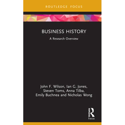 Business History: A Research Overview - Hardcover