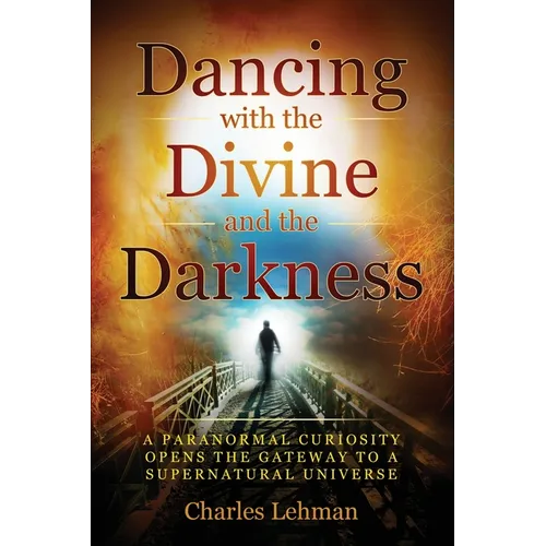 Dancing with the Divine and the Darkness - Paperback