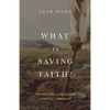 What Is Saving Faith?: Reflections on Receiving Christ as a Treasure - Hardcover