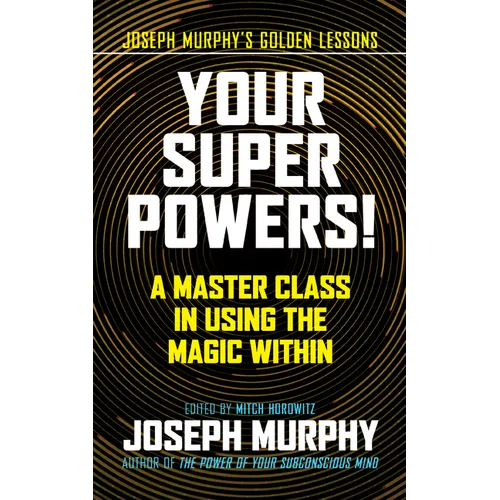 Your Super Powers!: A Master Class in Using the Magic Within - Paperback
