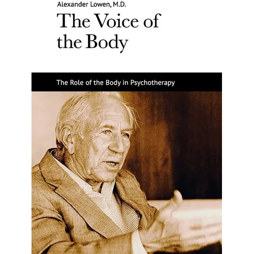 The Voice of the Body: The Role of the Body in Psychotherapy - Paperback