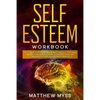 Self Esteem Workbook: The Ultimate Guided Program for Practicing Self-Confidence and Self-Care. Guided Activities to Stop Self-Doubt and Ins - Paperback