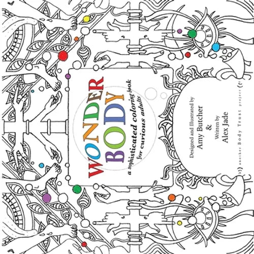 Wonder Body: A Sophisticated Coloring Book for Curious Adults - Paperback