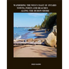 Wandering the West Coast of Ontario: Towns, Ports and Beaches Along the Huron Shore - Paperback