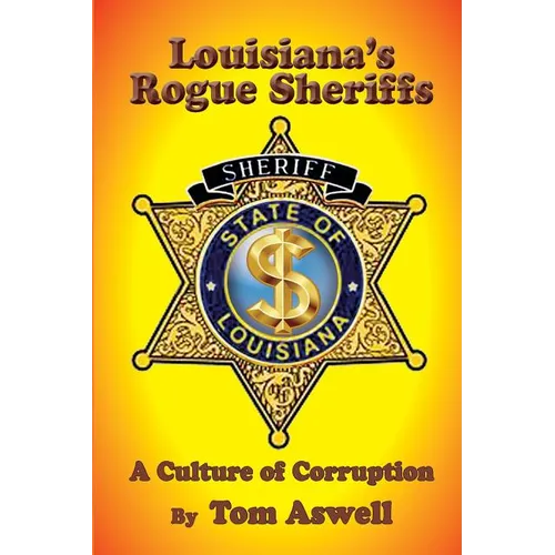 Louisiana's Rogue Sheriffs: A Culture of Corruption - Paperback
