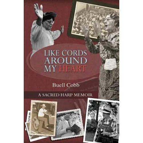 Like Cords Around My Heart: A Sacred Harp Memoir - Paperback