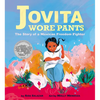Jovita Wore Pants: The Story of a Mexican Freedom Fighter - Hardcover