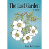 The Last Garden: A Memoir - Paperback