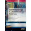 A Phenomenology of Attention and the Unfamiliar: Encounters with the Unknown - Hardcover