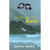 No Weather for a Burial - Hardcover