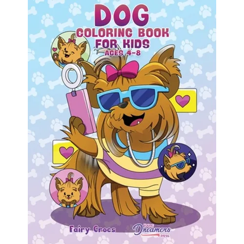 Dog Coloring Book for Kids Ages 4-8: Cute and Adorable Cartoon Dogs and Puppies - Paperback