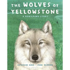 The Wolves of Yellowstone: A Rewilding Story - Hardcover