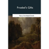Froebel's Gifts - Paperback