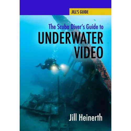 The Scuba Diver's Guide to Underwater Video - Paperback