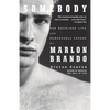 Somebody: The Reckless Life and Remarkable Career of Marlon Brando - Paperback