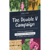 Double V Campaign: African Americans Fighting for Freedom at Home and Abroad - Hardcover