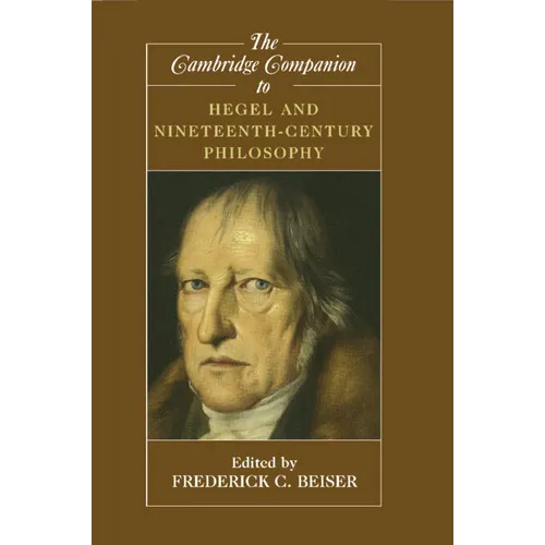 The Cambridge Companion to Hegel and Nineteenth-Century Philosophy - Hardcover