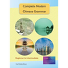 Complete Modern Chinese Grammar: Beginner to Intermediate - Paperback