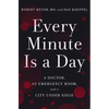 Every Minute Is a Day: A Doctor, an Emergency Room, and a City Under Siege - Hardcover