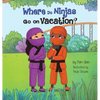 Where Do Ninjas Go on Vacation? - Hardcover