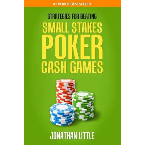 Strategies for Beating Small Stakes Poker Cash Games - Paperback