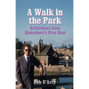 A Walk in the Park: Reflections from Disneyland's First Host - Paperback