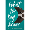 What the Dog Knows - Paperback