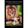Great American Gamble: Deterrence Theory and Practice from the Cold War to the Twenty-First Century - Paperback