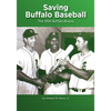 Saving Buffalo Baseball: 1956 Buffalo Bisons - Paperback