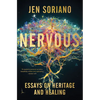 Nervous: Essays on Heritage and Healing - Hardcover