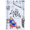 The Lazy Cook: Quick And Easy Meatless Meals - Paperback