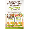 Keto and Intermittent Fasting for Women Over 50: 2 Books in 1: Keto for Women Over 50, Intermittent Fasting for Women Over 50. The Guide to Lose Weigh - Paperback
