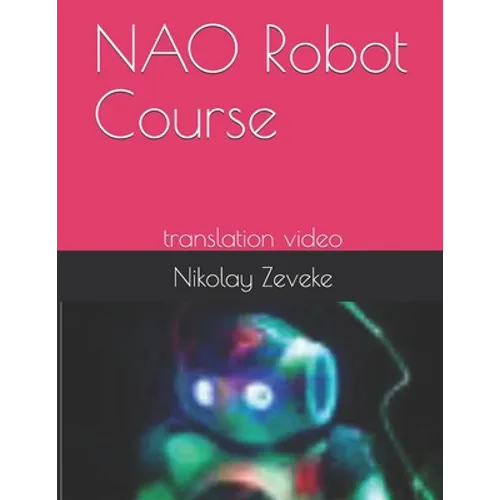 NAO Robot Course: translation video - Paperback