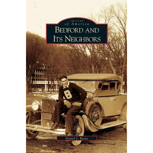 Bedford and Its Neighbors - Hardcover
