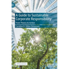 A Guide to Sustainable Corporate Responsibility: From Theory to Action - Hardcover
