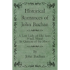 Historical Romances of John Buchan - A Lost Lady of Old Years, Witch Wood, Sir Quixote of the Moors - Paperback