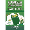 Strategies for Discussing Mental Health with Employees: Peace of Mind for The Both of You - Paperback