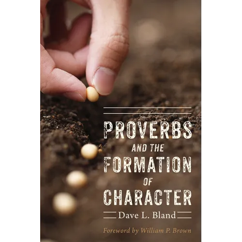 Proverbs and the Formation of Character - Hardcover