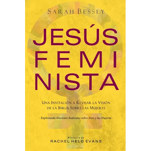 Jesús Feminista: Una Invitación a Revisar la Visión de la Biblia sobre las Mujeres - Paperback