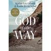 The God of the Way: A Journey Into the Stories, People, and Faith That Changed the World Forever - Paperback