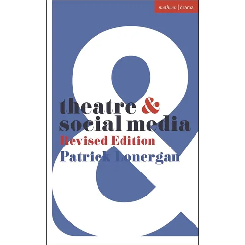 Theatre and Social Media: Revised Edition - Paperback