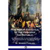 The Roman Festivals of the Period of the Republic: An Introduction to the Calendar and Religious Events of the Roman Year - Paperback