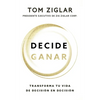 Decide Ganar: Transforma Tu Vida de Decisión En Decisión - Paperback