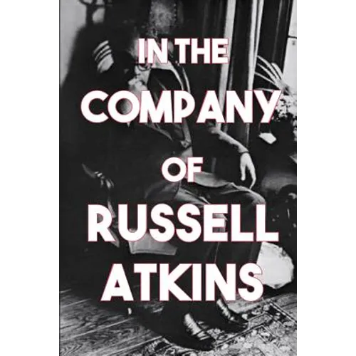 In the Company of Russell Atkins: A Celebration of Friends on his 90th Birthday - Paperback