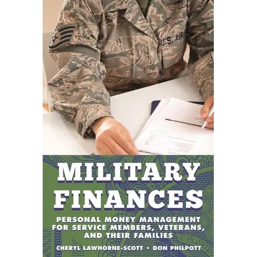Military Finances: Personal Money Management for Service Members, Veterans, and Their Families - Paperback