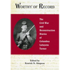 Worthy of Record: The Civil War and Reconstruction Diaries of Columbus Lafayette Turner - Hardcover