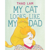 My Cat Looks Like My Dad - Hardcover