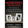 Monsters on the Loose: The True Story of Three Unsolved Murders in Prohibition Era San Diego - Paperback